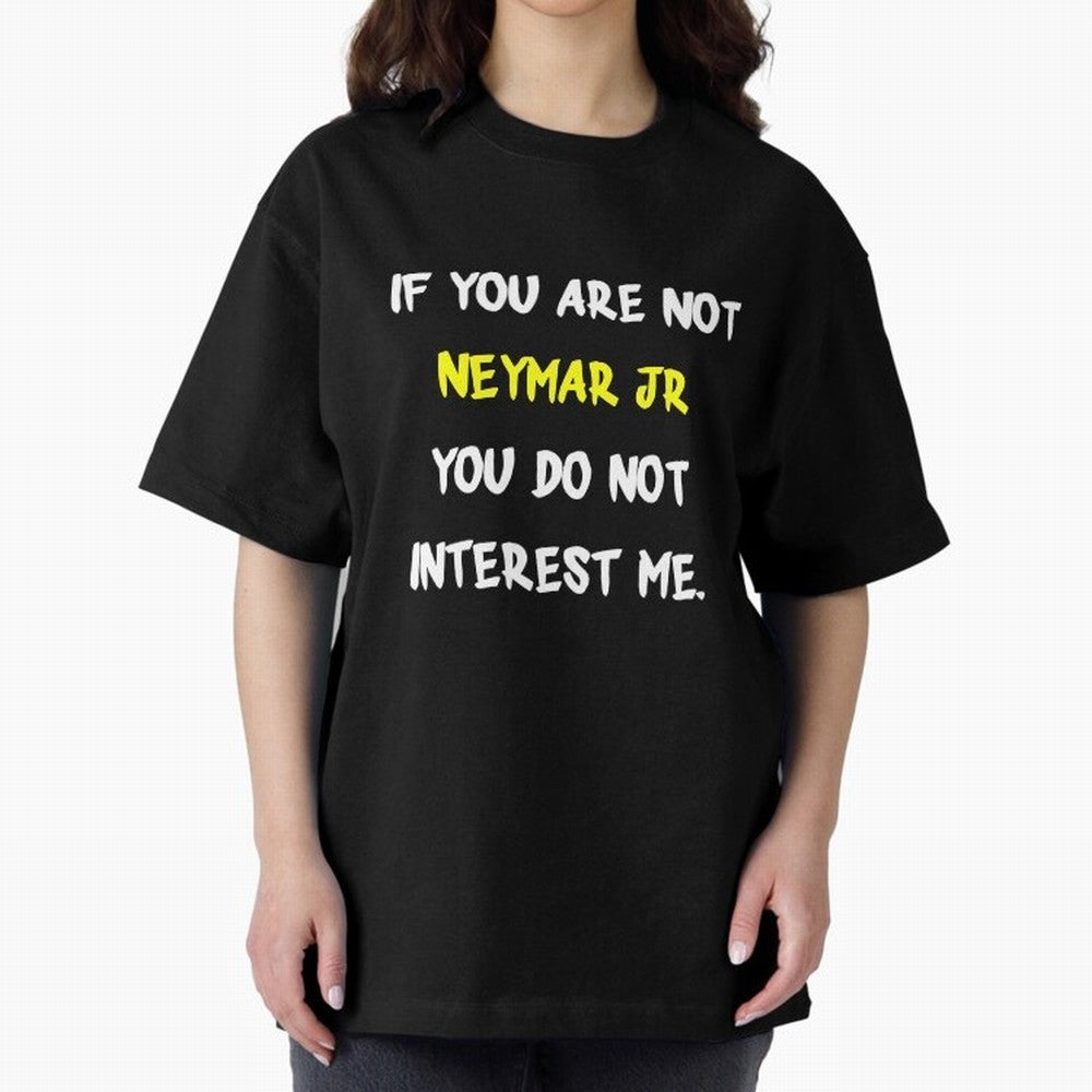If you are not - Neymar Jr Classic T-Shirt Remember the FIFA World Cup 2026 USA Canada Mexico Journey through Cristiano Ronaldo Highlights, Argentina and Brazil Pride, Soccer Culture, Superstar Moments, National Team Dreams and Competitive Fire;
