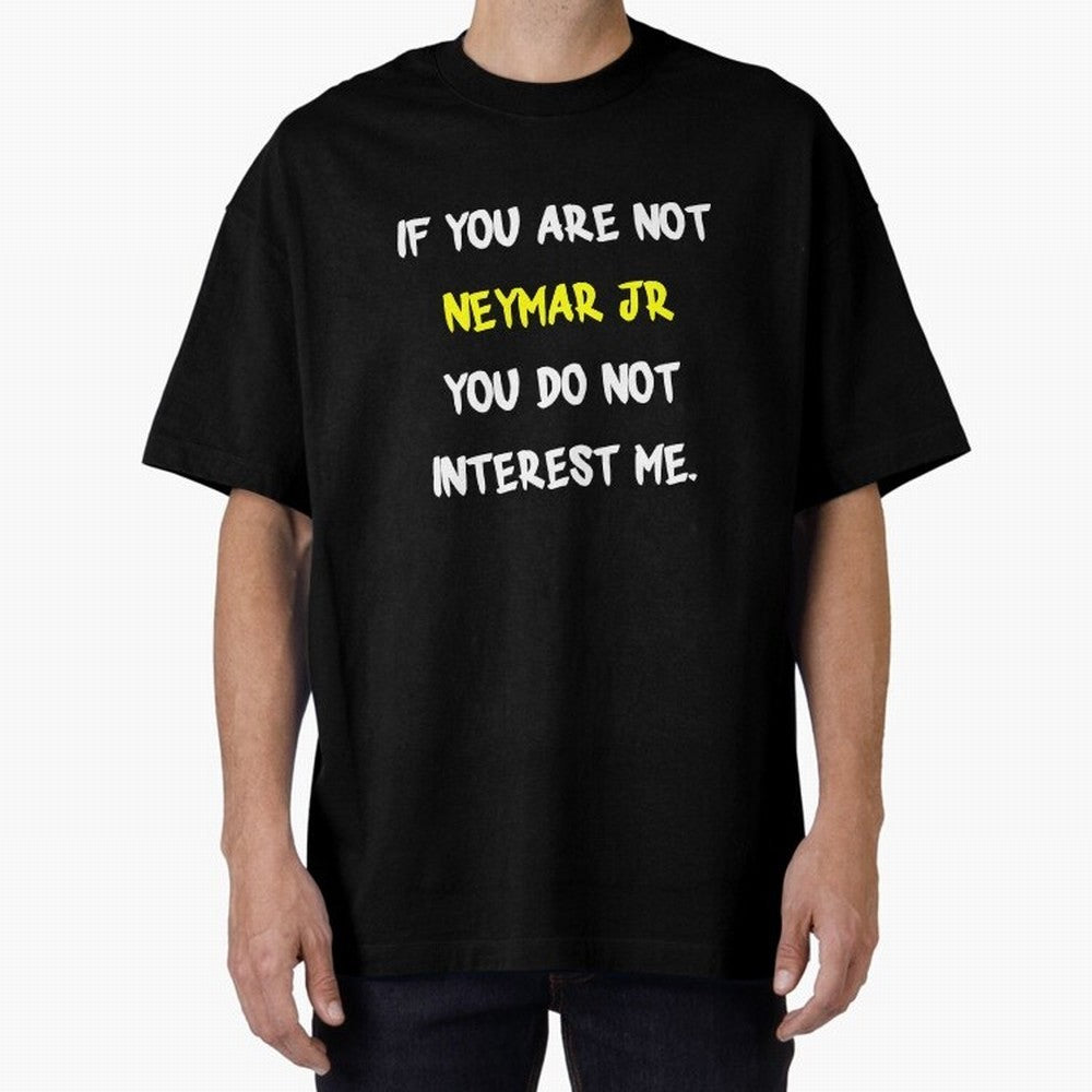 If you are not - Neymar Jr Classic T-Shirt Remember the FIFA World Cup 2026 USA Canada Mexico Journey through Cristiano Ronaldo Highlights, Argentina and Brazil Pride, Soccer Culture, Superstar Moments, National Team Dreams and Competitive Fire;