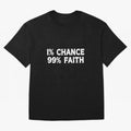 1% Chance 99% Faith Neymar Quote Classic T-Shirt Join FIFA World Cup 2026 USA Canada Mexico for Fans of Mbappe and Neymar and England and Germany, Bringing Worldwide Fan Energy, Dramatic Goals, Stadium Lights and Championship Celebrations; Perfect