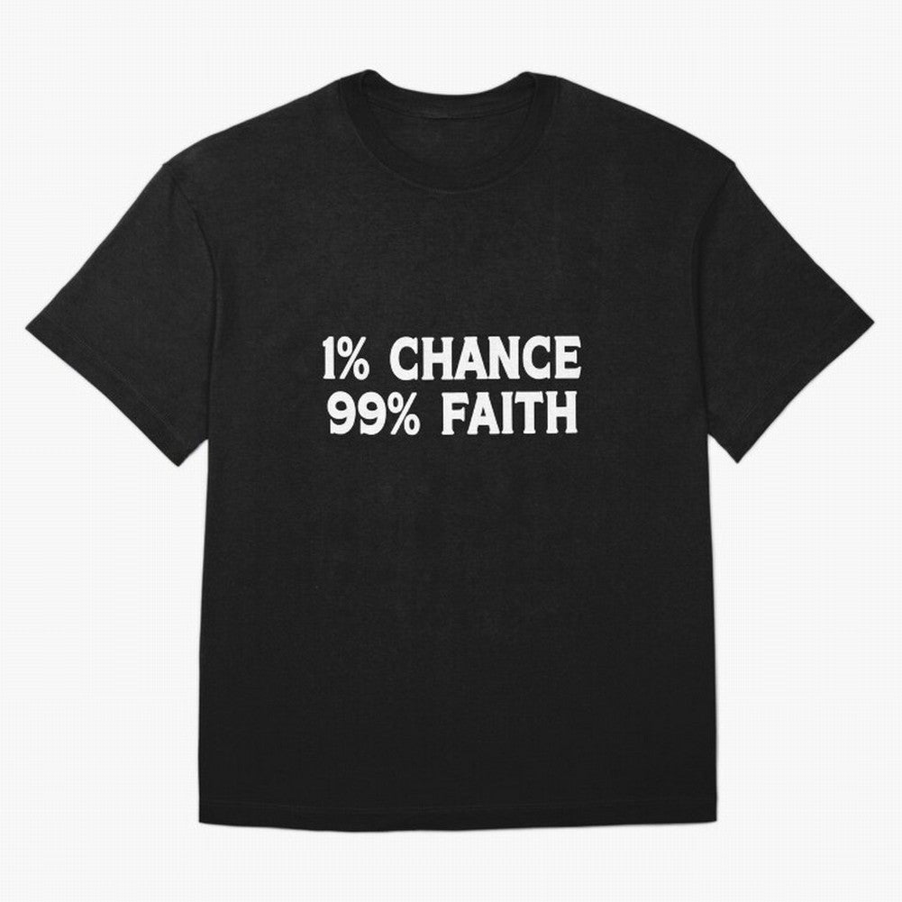 1% Chance 99% Faith Neymar Quote Classic T-Shirt Join FIFA World Cup 2026 USA Canada Mexico for Fans of Mbappe and Neymar and England and Germany, Bringing Worldwide Fan Energy, Dramatic Goals, Stadium Lights and Championship Celebrations; Perfect