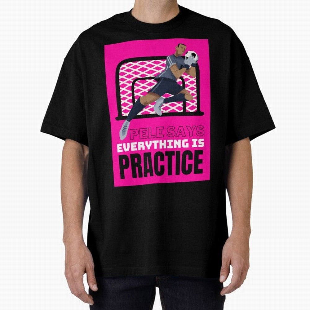 Pele Says Everything is Pratice Graphic Classic T-Shirt Show Your Tournament Heart for FIFA World Cup 2026 USA Canada Mexico Spirit, Connected to Argentina and Brazil, Cristiano Ronaldo, Vintage Soccer Flavor, Modern Football Stars, National Flags
