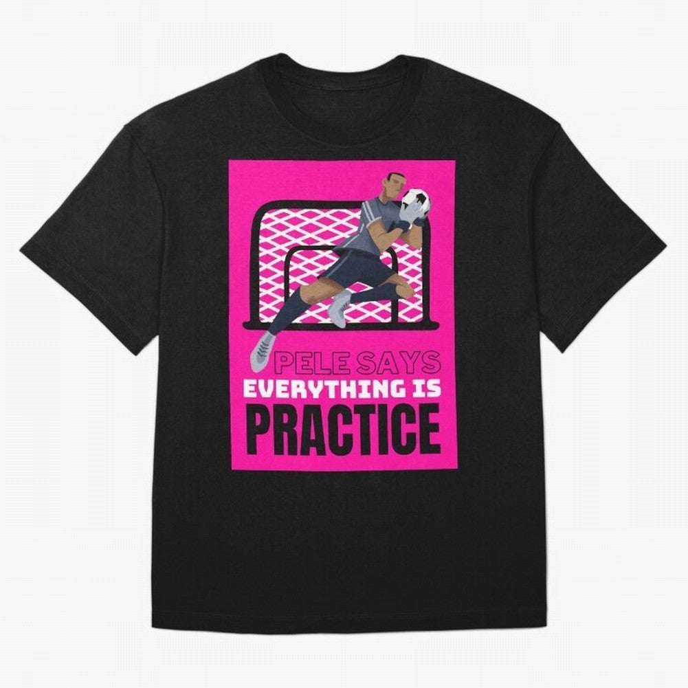 Pele Says Everything is Pratice Graphic Classic T-Shirt Show Your Tournament Heart for FIFA World Cup 2026 USA Canada Mexico Spirit, Connected to Argentina and Brazil, Cristiano Ronaldo, Vintage Soccer Flavor, Modern Football Stars, National Flags