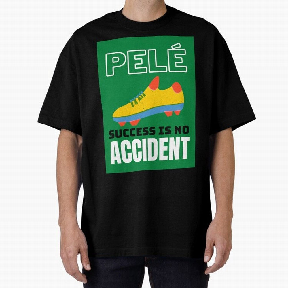 Copy of Pele Quote Success Is No Accident Graphic Oversized T-Shirt Show Your Tournament Heart for FIFA World Cup 2026 Group Stage Spirit, Capturing Brazil, Portugal and Argentina, CR7, Tournament Hype, Historic Matchups, Family Viewing Parties and