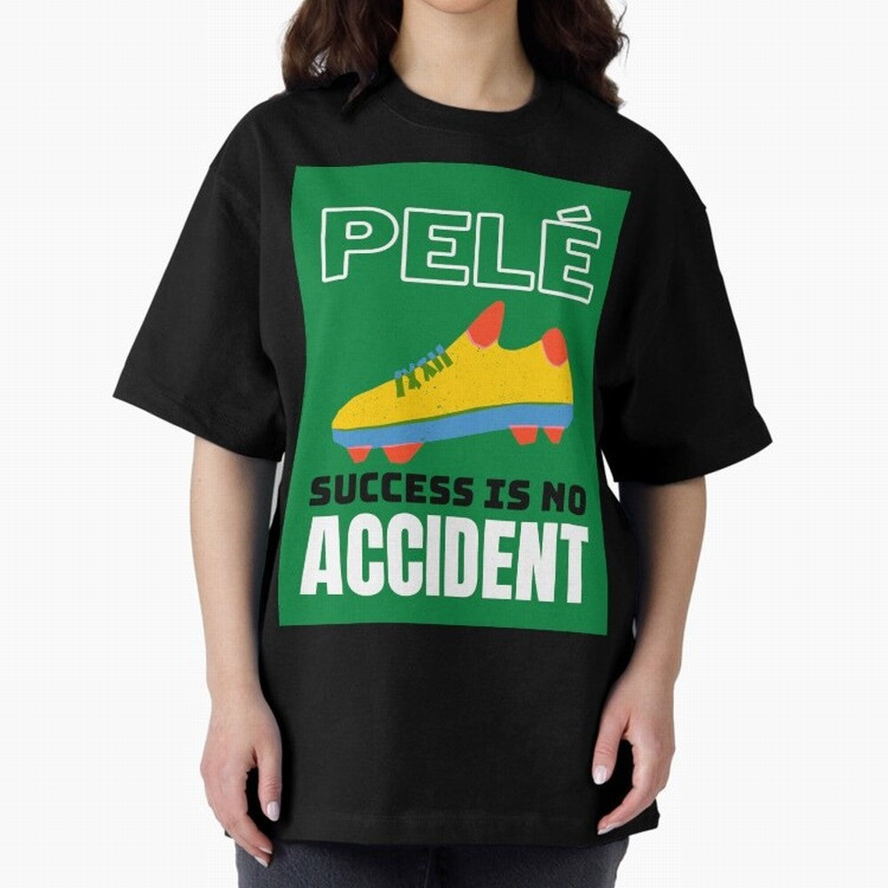Copy of Pele Quote Success Is No Accident Graphic Oversized T-Shirt Show Your Tournament Heart for FIFA World Cup 2026 Group Stage Spirit, Capturing Brazil, Portugal and Argentina, CR7, Tournament Hype, Historic Matchups, Family Viewing Parties and