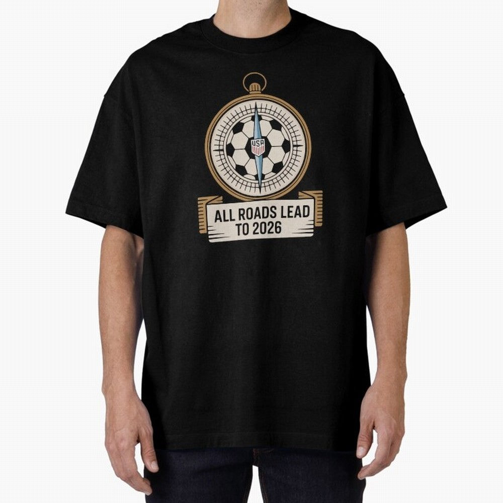 All Roads Lead to 2026 USA Soccer Compass World Cup Classic T-Shirt Carry the Colors and Pride of the FIFA World Cup 2026 USA Canada Mexico Journey through Messi Highlights, England Pride, Match Day Excitement, Supporter Culture, Golden Goals and