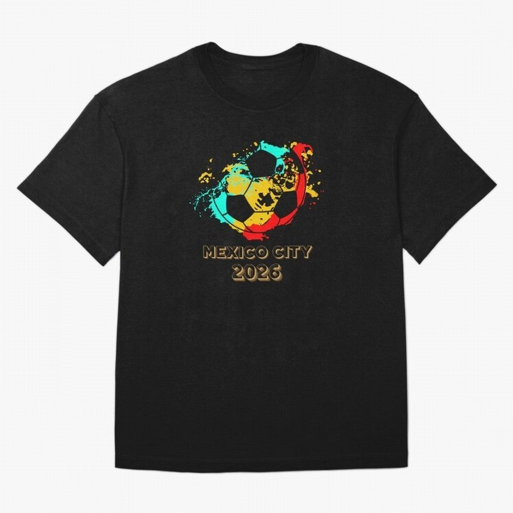 Mexico city soccer 2026 t-shirt Classic T-Shirt Wear the Spirit of Global Football Passion for FIFA World Cup 2026 USA Canada Mexico, Filled with Messi, CR7 and Mbappe, England and Germany, Tournament Hype, Historic Matchups, Family Viewing Parties