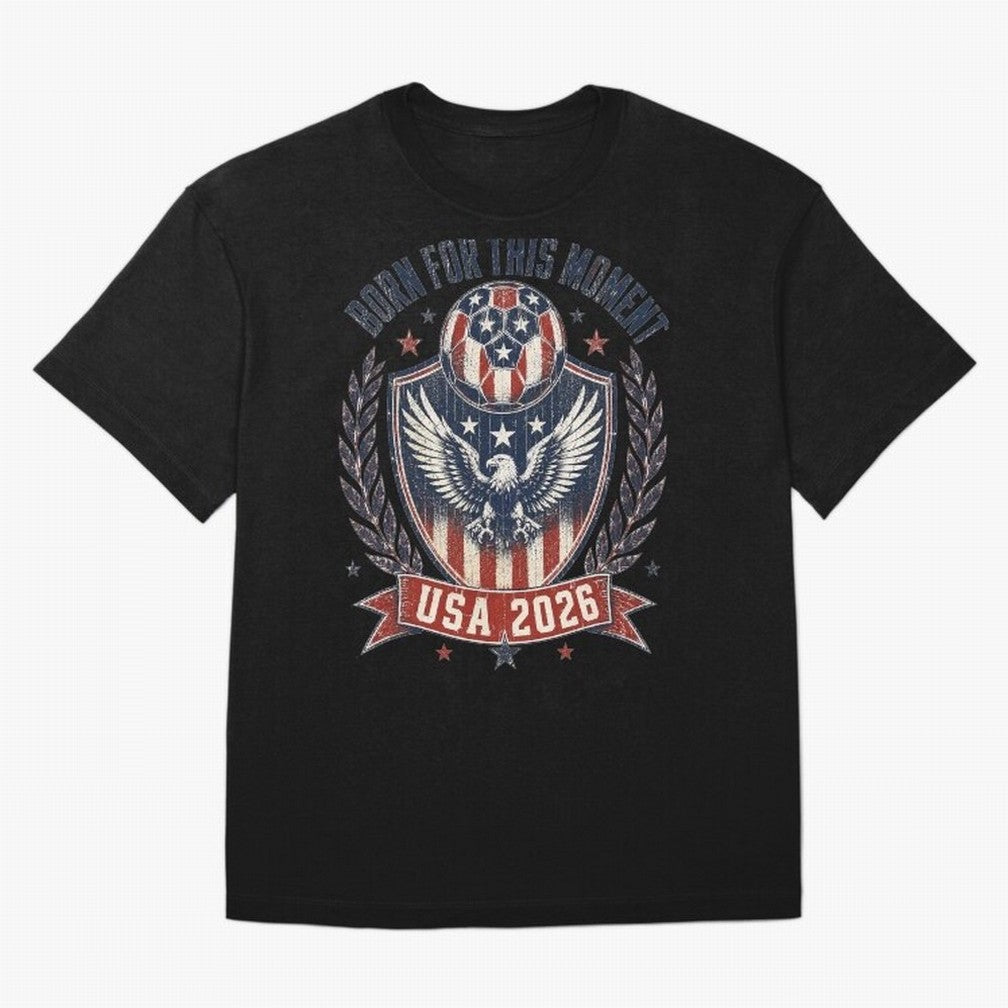 Born For This Moment USA 2026 World Cup Soccer T-Shirt Classic T-Shirt Bring Global Tournament Vibes to FIFA World Cup 2026 USA Canada Mexico Connected to Cristiano Ronaldo, Haaland and CR7, France and Portugal Energy, Vintage Soccer Flavor, Modern