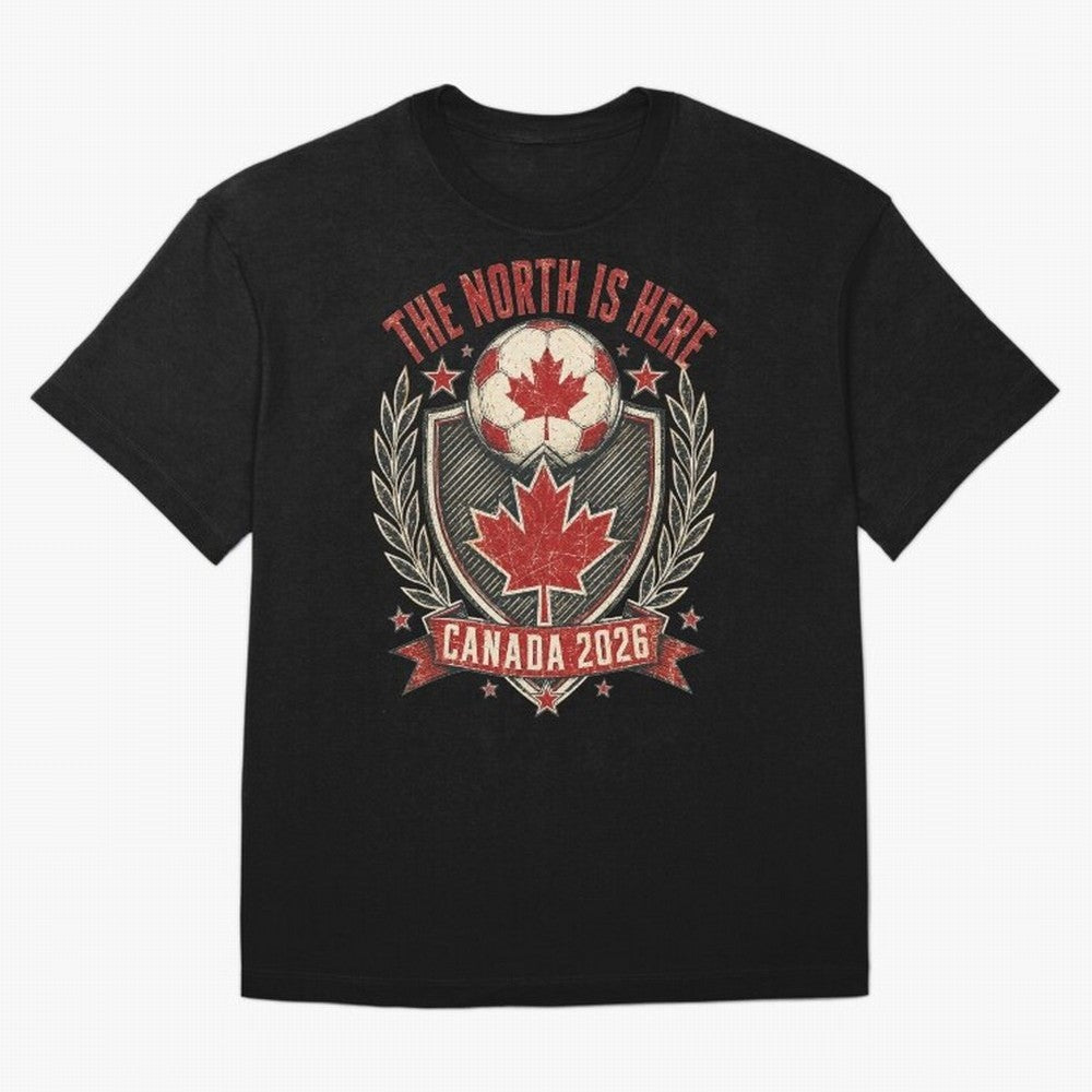 The North Is Here Canada 2026 World Cup Soccer T-Shirt Classic T-Shirt Celebrate Football Heritage in FIFA World Cup 2026 USA Canada Mexico Spirit, Featuring France, Neymar, Supporter Pride, Iconic Celebrations, Legendary Names and Global Match Day