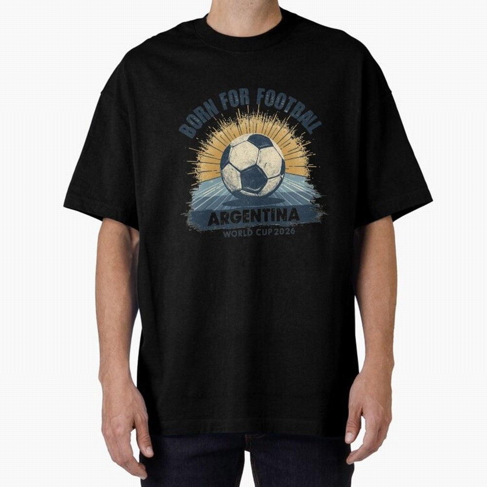 Born For Football Argentina World Cup 2026 Classic T-Shirt Get Ready for the FIFA World Cup 2026 Journey through CR7 Highlights, England and Germany Pride, Tournament Hype, Historic Matchups, Family Viewing Parties and Global Sports Pride; Perfect