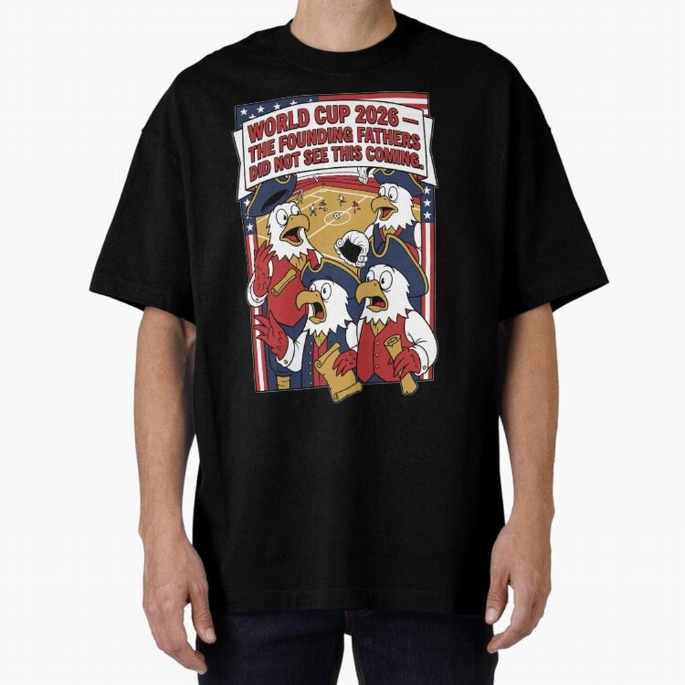 The Founding Fathers Did Not See This Coming V1 Classic T-Shirt Fuel Your Fan Pride for Match Day Hype around FIFA World Cup 2026 Group Stage, Neymar, England, Worldwide Fan Energy, Dramatic Goals, Stadium Lights and Championship Celebrations;