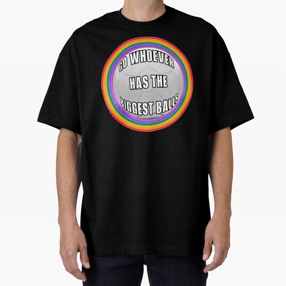 Go whoever has the biggest balls! Classic T-Shirt Celebrate Fan Favorites in the FIFA World Cup 2026 Journey through Mbappe and Neymar Highlights, Argentina, France and Brazil Pride, Stadium Memories, Football Loyalty, International Chants and