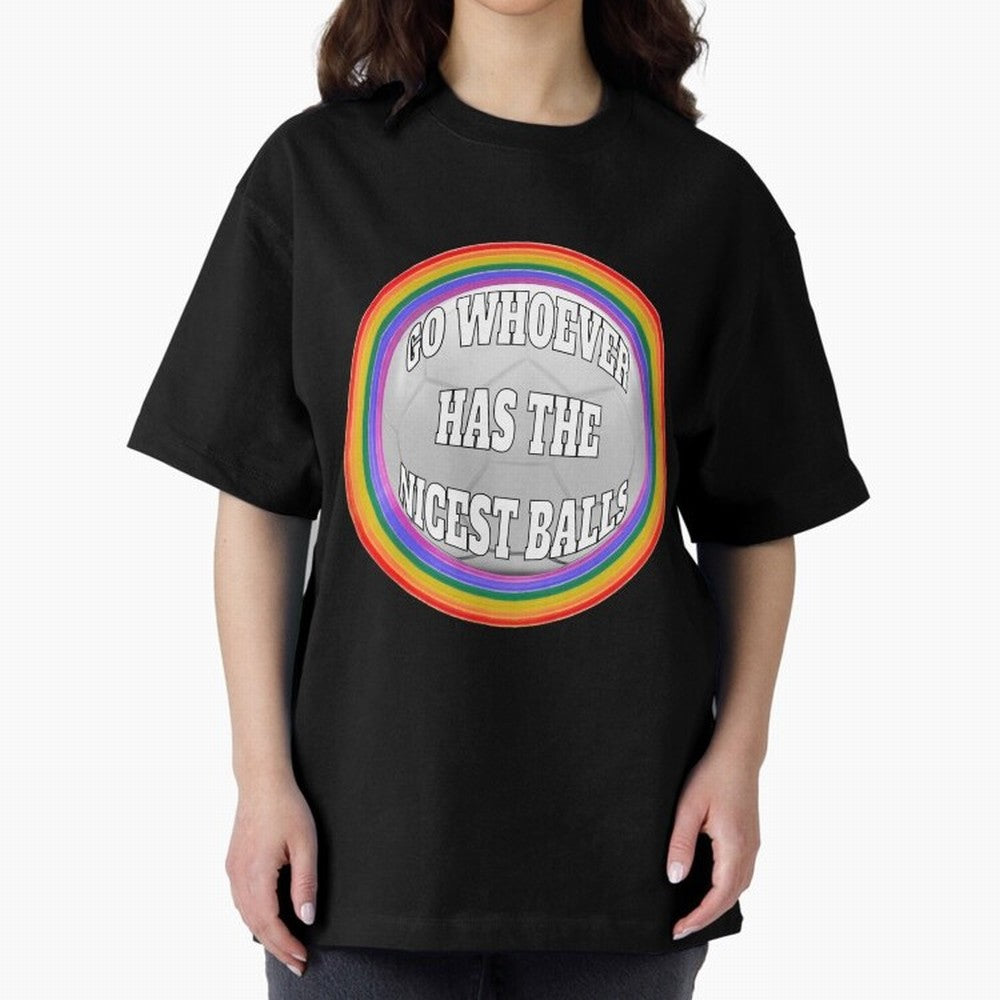 Go whoever has the nicest balls! Classic T-Shirt Live the Energy of Global Football Passion for FIFA World Cup 2026 Group Stage, with Mbappe and Neymar, Argentina, Fan Favorite Moments, National Team Passion, Big Match Drama and Soccer History;