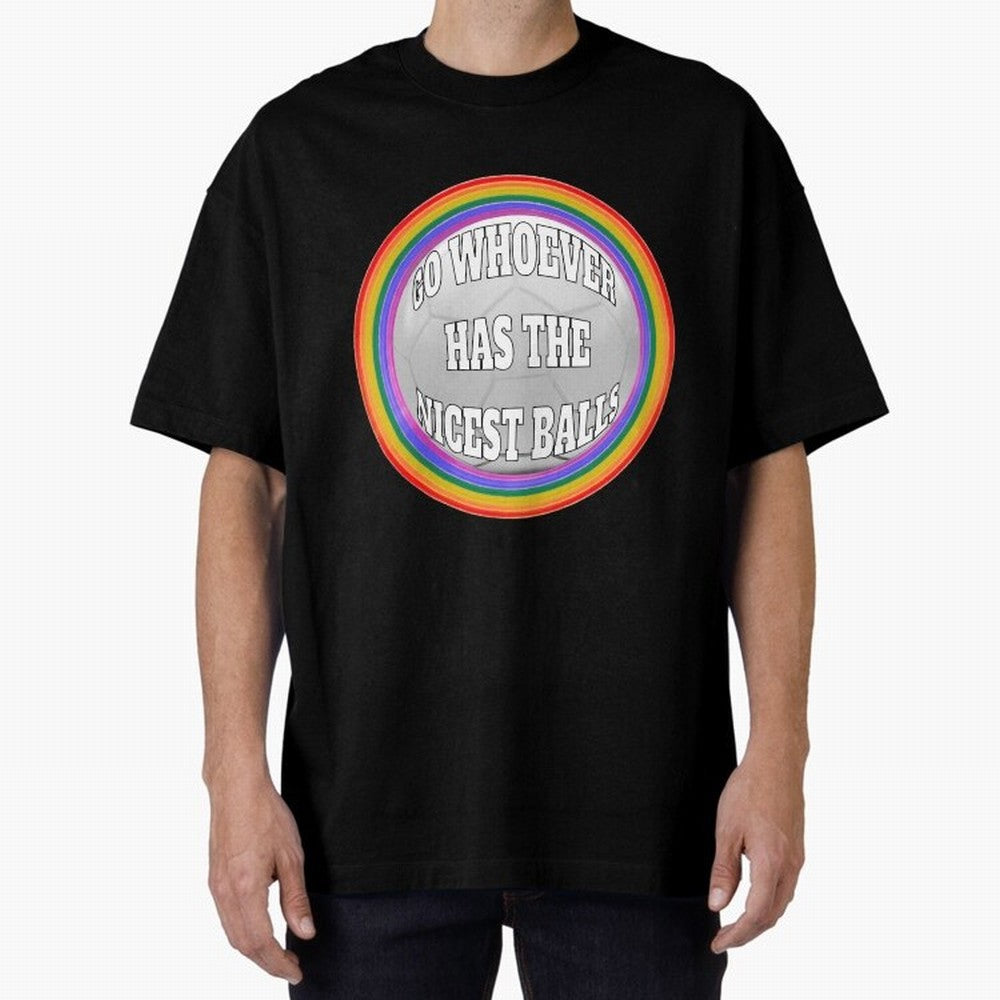 Go whoever has the nicest balls! Classic T-Shirt Live the Energy of Global Football Passion for FIFA World Cup 2026 Group Stage, with Mbappe and Neymar, Argentina, Fan Favorite Moments, National Team Passion, Big Match Drama and Soccer History;