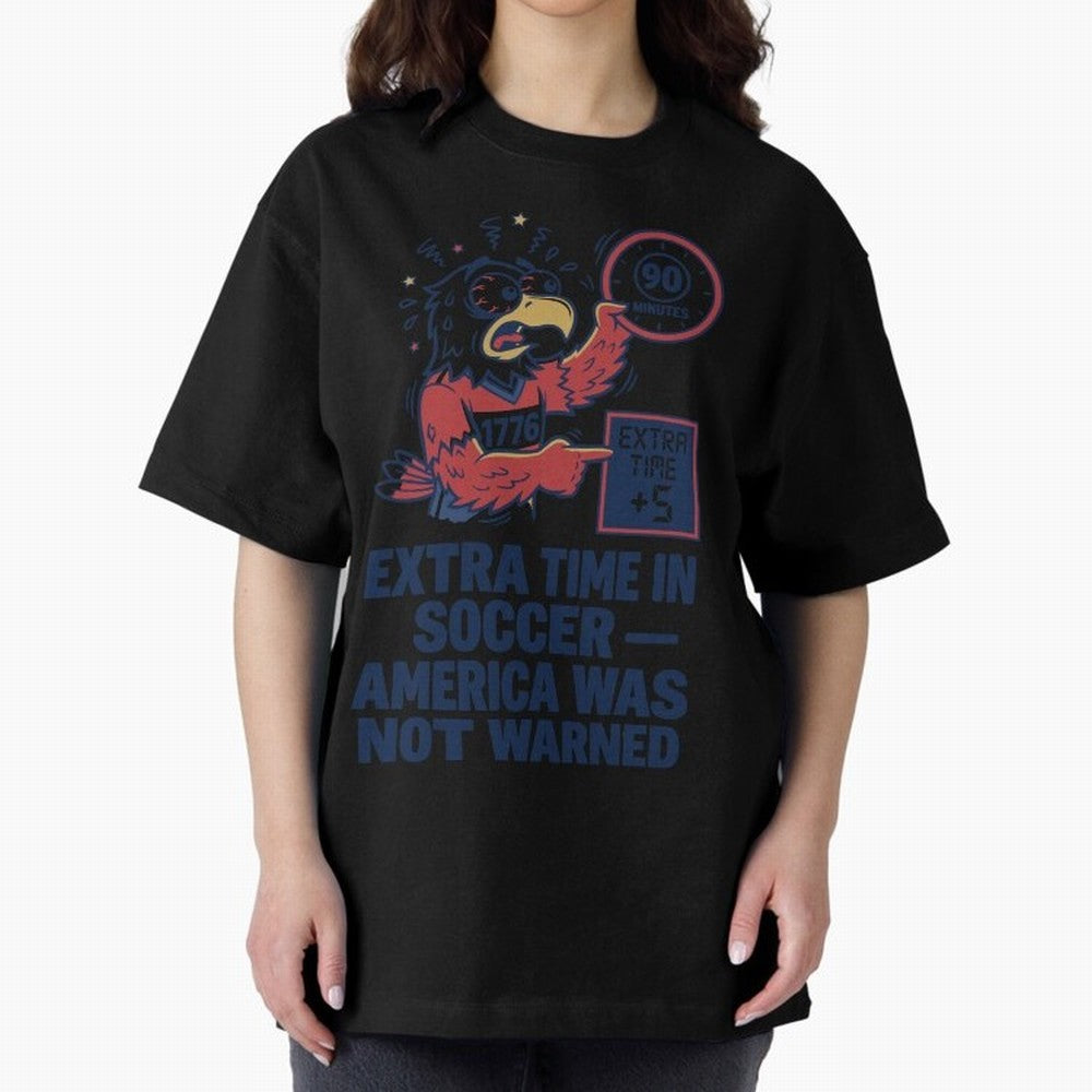 Extra Time ¡ª America Was Not Warned V2 Classic T-Shirt Embrace Global Football Passion for FIFA World Cup 2026, Built around Messi, Neymar and Mbappe, Argentina, France and Brazil, Stadium Memories, Football Loyalty, International Chants and