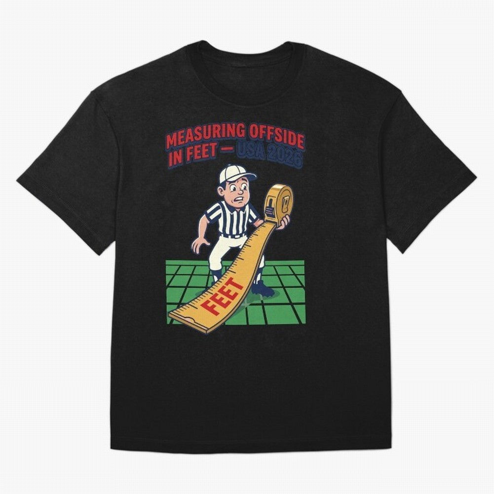 Measuring Offside in Feet ¡ª USA 2026 V1 Classic T-Shirt Treasure the FIFA World Cup 2026 Group Stage Journey through CR7 Highlights, England Pride, Football History, Final Match Energy, Crowd Noise and Once in a Lifetime Moments; Ideal for
