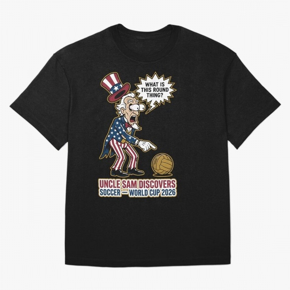 Uncle Sam Discovers Soccer ¡ª World Cup 2026 V1 Classic T-Shirt Turn Football Passion into the FIFA World Cup 2026 Journey through Mbappe and Neymar Highlights, England and Germany Pride, Match Day Excitement, Supporter Culture, Golden Goals and
