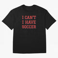 I can't, I have soccer Classic T-Shirt Carry Global Football Passion for FIFA World Cup 2026 Group Stage, Centered on Haaland, England, France and Netherlands, Vintage Soccer Flavor, Modern Football Stars, National Flags and Final Night Emotion;