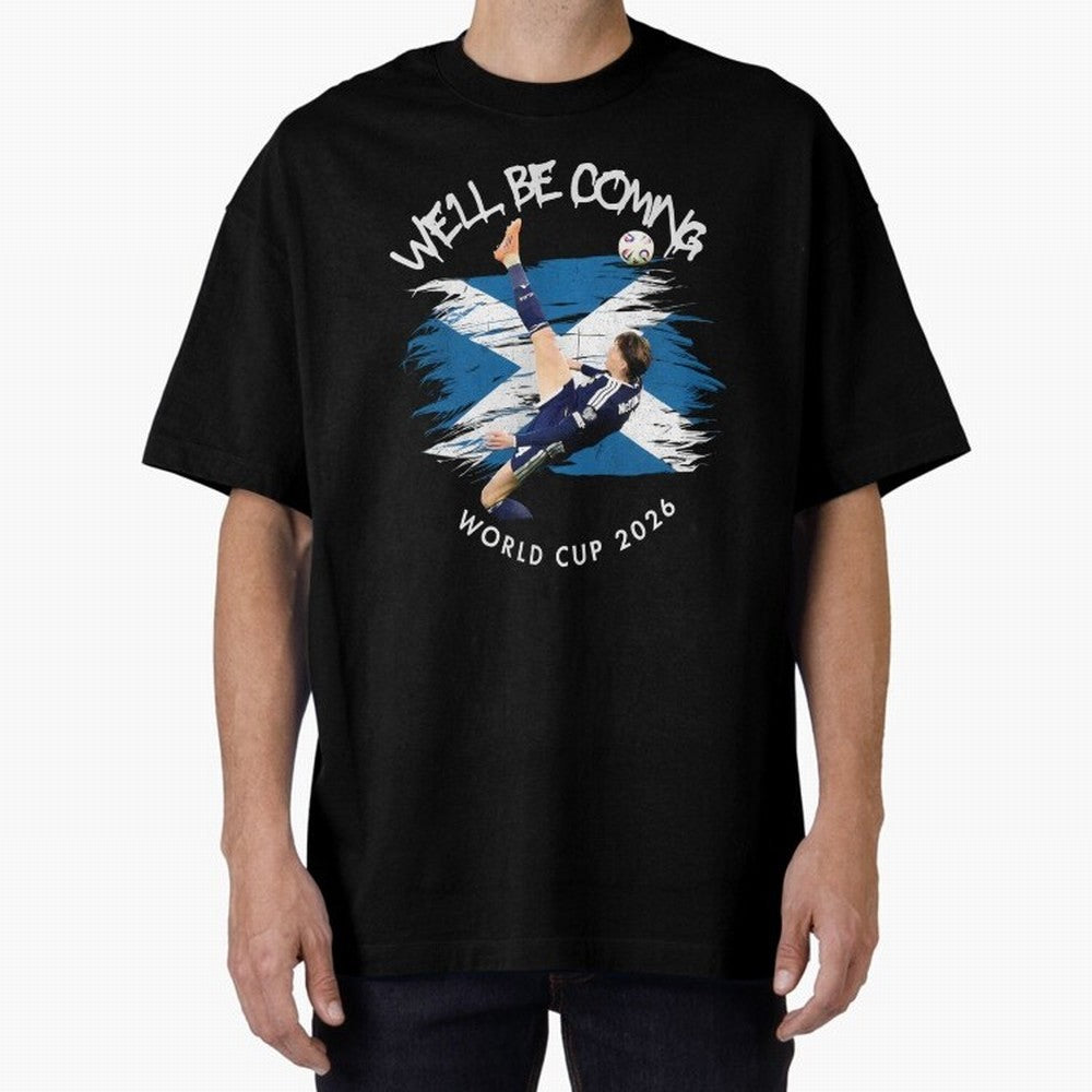 We'll be coming 2026 - Scotland World Cup 2026 ¨C Tartan Army Returns Classic T-Shirt Celebrate the Next Chapter of FIFA World Cup 2026 for Fans of Haaland and England, France and Netherlands, Bringing Championship Spirit, Famous Goals, Roaring