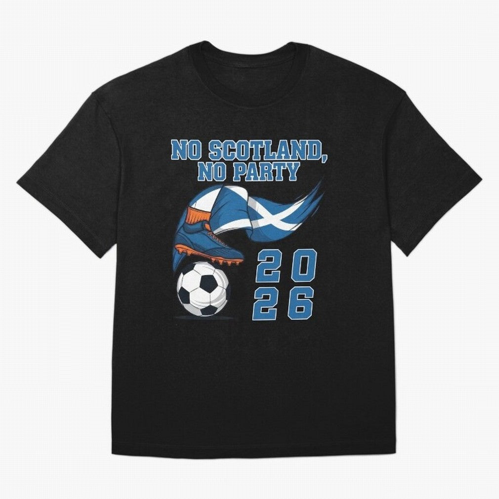 No Scotland, No Party, Scottish, Tartan Army - World Cup 2026 Classic T-Shirt Step into FIFA World Cup 2026 USA Canada Mexico for Fans of Mbappe and England, Bringing Goal Celebration Energy, Supporter Heritage, Football Icons and Worldwide