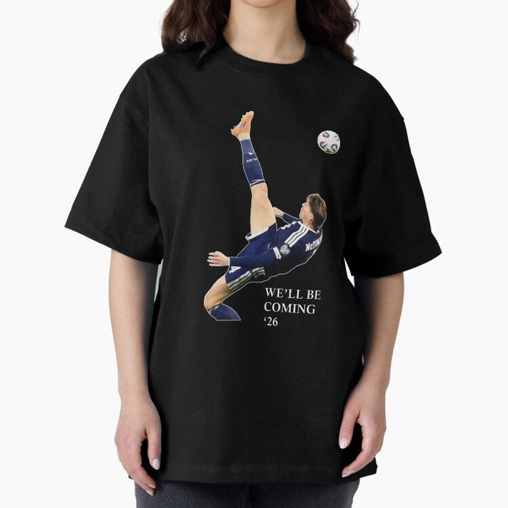 Scott McTominay We'll be coming 26 Gift For Football Lovers Classic T-Shirt Celebrate Soccer Greatness during FIFA World Cup 2026 USA Canada Mexico Inspired by Haaland and Mbappe, Spain Energy, Game Day Rituals, Football Legends, Country Pride and