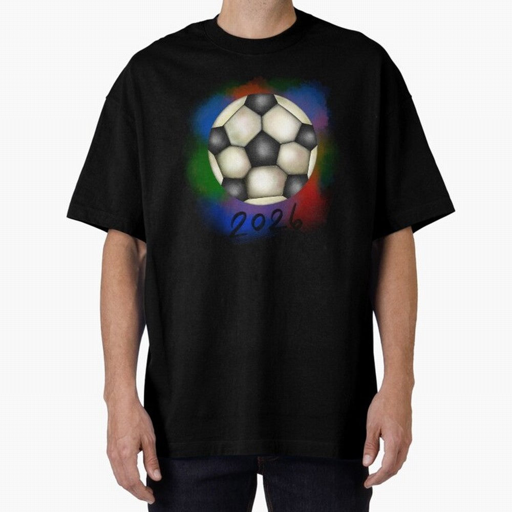Football soccer Oversized T-Shirt Celebrate Every Goal in FIFA World Cup 2026 USA Canada Mexico Spirit, Connected to France, Messi, Tournament Hype, Historic Matchups, Family Viewing Parties and Global Sports Pride; Made for Collectors Who Enjoy
