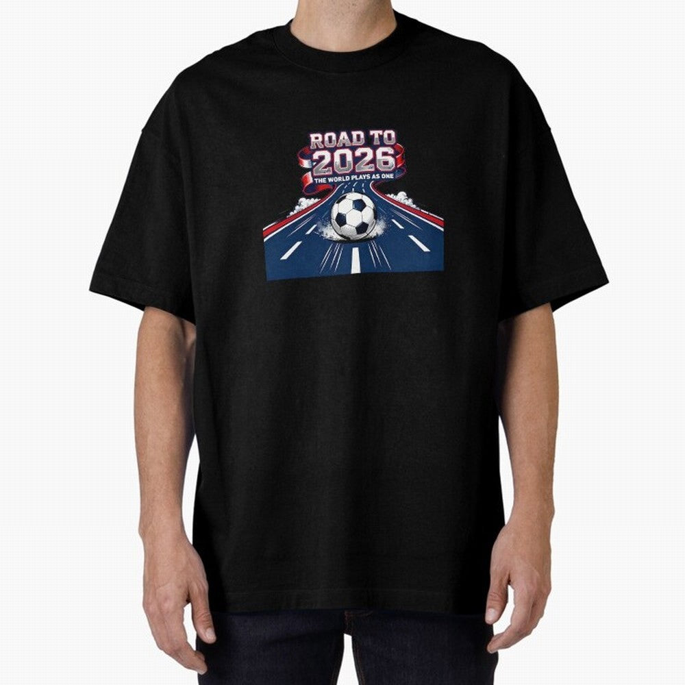 Road To 2026 The World Plays As One Oversized T-Shirt Stand with Match Day Hype around FIFA World Cup 2026 USA Canada Mexico, Neymar, Haaland and Cristiano Ronaldo, Netherlands, Supporter Pride, Iconic Celebrations, Legendary Names and Global Match