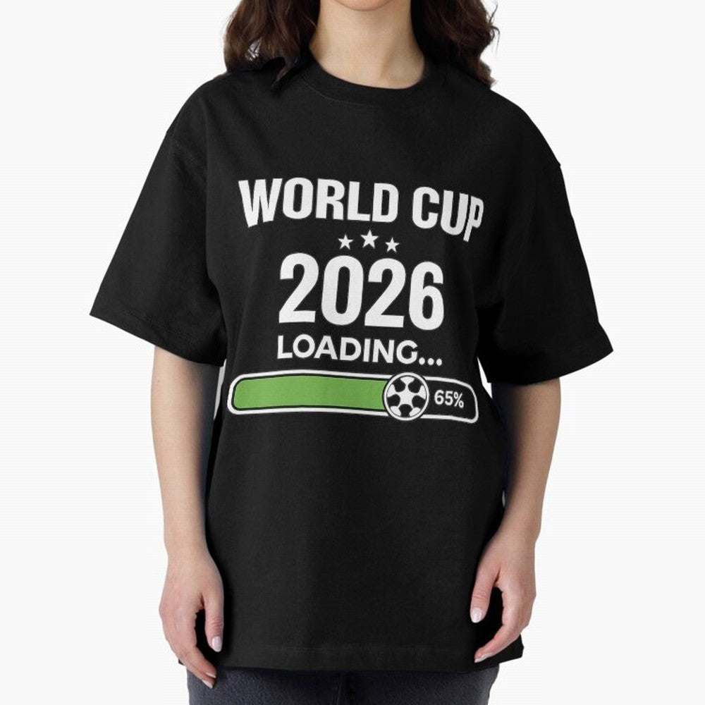World Cup 2026 Loading Funny Football Shirt Soccer Fan Gift Oversized T-Shirt Join the FIFA World Cup 2026 Group Stage Journey through Mbappe Highlights, Argentina, France and Brazil Pride, Fan Favorite Moments, National Team Passion, Big Match