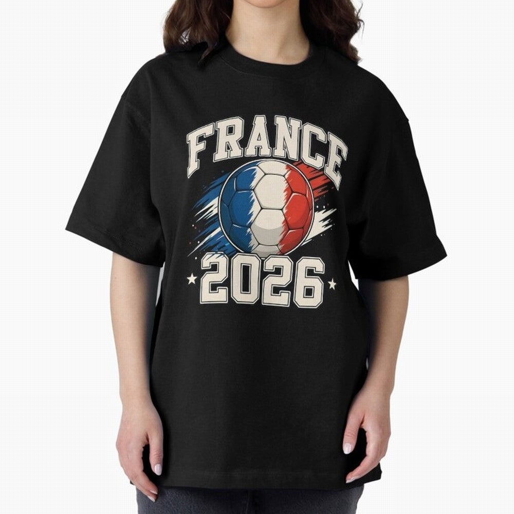 France 2026 World Cup for Football Fans and Teams Oversized T-Shirt Show Up for the Glory of Match Day Hype around FIFA World Cup 2026 USA Canada Mexico, Mbappe, England and Germany, Match Day Excitement, Supporter Culture, Golden Goals and Global