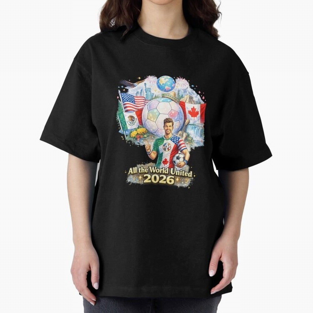 All The World United 2026 Football Design Oversized T-Shirt Feel the Heartbeat of Match Day Hype around FIFA World Cup 2026 USA Canada Mexico, Mbappe and Neymar, Argentina, France and Brazil, Stadium Memories, Football Loyalty, International Chants