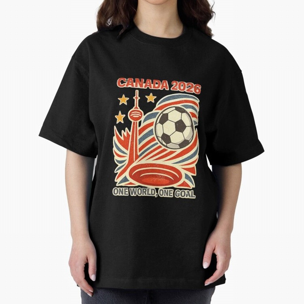 Canada 2026 ¨C One World One Goal Oversized T-Shirt Show Fan Pride Across FIFA World Cup 2026 USA Canada Mexico Filled with Haaland and Mbappe, Spain Energy, Classic Soccer Heritage, Championship Pressure, Fan Loyalty and International Pride;