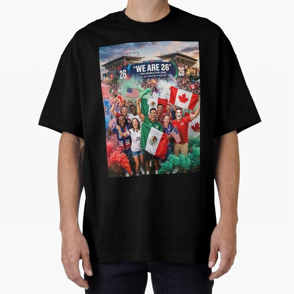 2026 World Cup Fans Celebrate Oversized T-Shirt Share FIFA World Cup 2026 USA Canada Mexico Spirit, Made for France and Portugal, Mbappe and Neymar, Football History, Final Match Energy, Crowd Noise and Once in a Lifetime Moments; Made for Die Hard