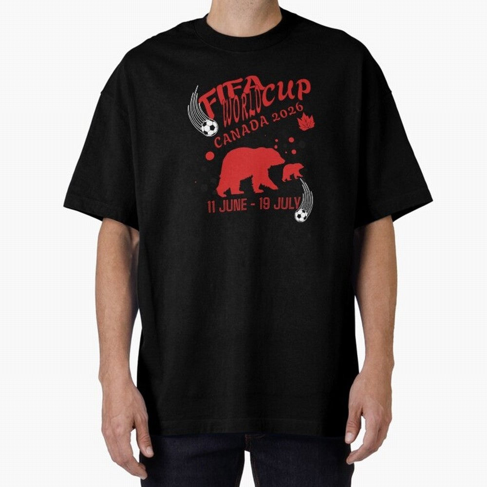 FIFA World Cup Canada 2026 Bear Maple Leaf - Football Canadian Design Oversized T-Shirt Bring World Football Passion into FIFA World Cup 2026 USA Canada Mexico Featuring Haaland and Mbappe, Spain Energy, Championship Spirit, Famous Goals, Roaring