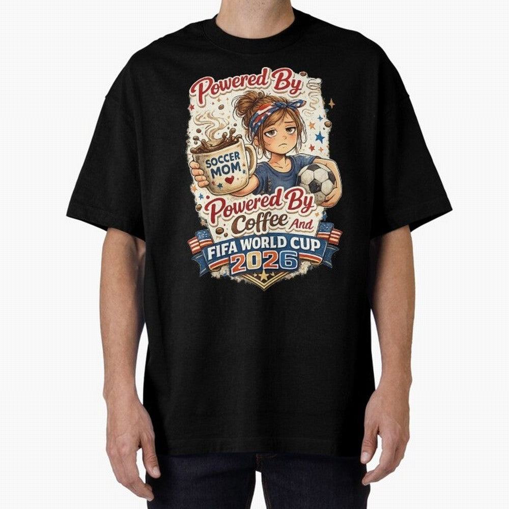 Funny USA Football Design Soccer Mom Powered By Coffee And FIFA World Cup 2026 Oversized T-Shirt Celebrate Unforgettable Nights in Match Day Hype around FIFA World Cup 2026 USA Canada Mexico, Cristiano Ronaldo, Haaland and CR7, France, Football