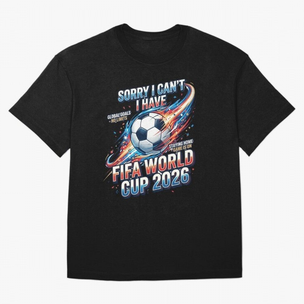 Sorry I Cant I Have FIFA World Cup 2026 USA Soccer Fan Funny Football Quote Oversized T-Shirt Refresh Global Football Passion for FIFA World Cup 2026, Highlighting CR7 and Messi, Netherlands, Champion Mindset, Group Stage Buzz, Knockout Tension and