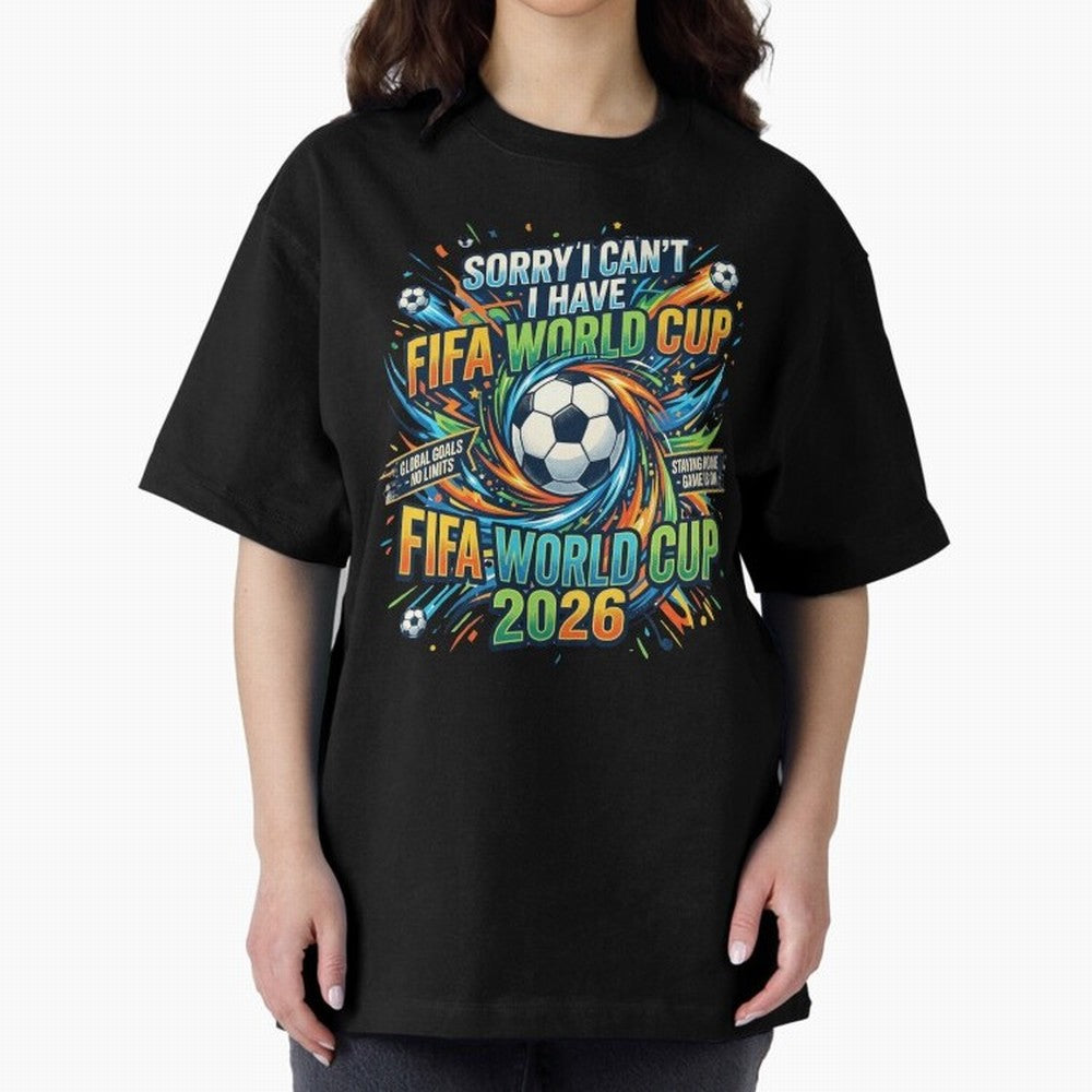 Funny FIFA World Cup 2026 Soccer Addict Quote Design For Football Obsessed Fans Oversized T-Shirt Wear the Spirit of Match Day Hype around FIFA World Cup 2026 Group Stage, Messi and Cristiano Ronaldo, England, France and Netherlands, Game Day
