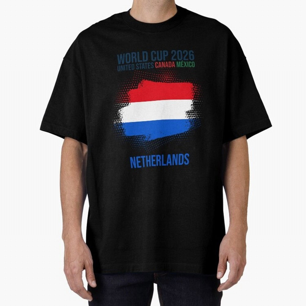 NETHERLANDS WORLD CUP 2026 Oversized T-Shirt Show Match Day Excitement for the FIFA World Cup 2026 USA Canada Mexico Journey through Neymar Highlights, Portugal Pride, Sports Nostalgia, International Competition, Famous Players and Unforgettable