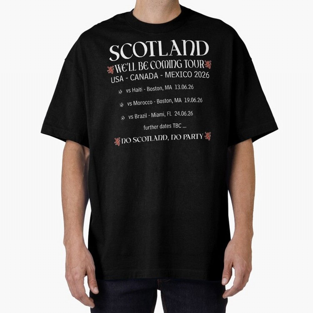 Scotland We'll be Coming Tour Oversized T-Shirt Represent FIFA World Cup 2026 USA Canada Mexico for Fans of Haaland and England and Germany, Bringing Football History, Final Match Energy, Crowd Noise and Once in a Lifetime Moments; Perfect for