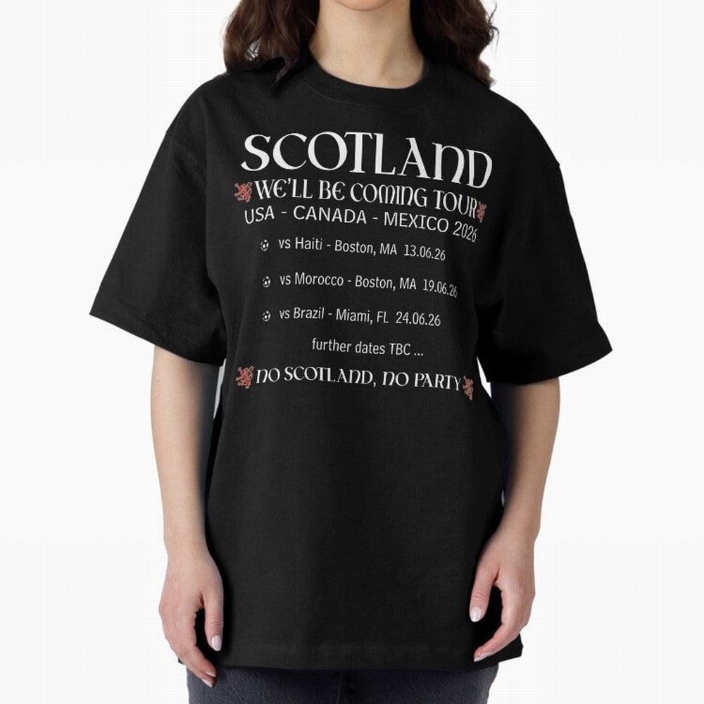 Scotland We'll be Coming Tour Oversized T-Shirt Represent FIFA World Cup 2026 USA Canada Mexico for Fans of Haaland and England and Germany, Bringing Football History, Final Match Energy, Crowd Noise and Once in a Lifetime Moments; Perfect for