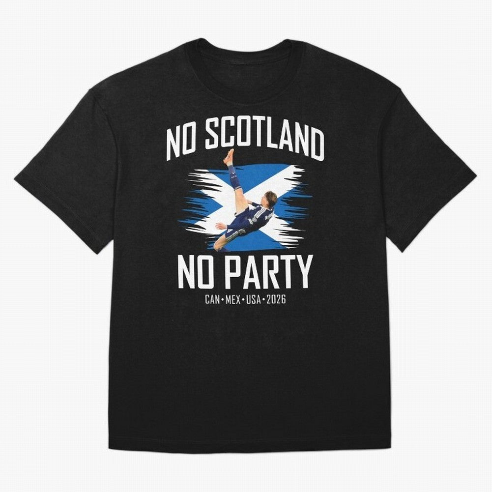 No Scotland No Party McTominay Oversized T-Shirt Bring Bold Fan Energy to FIFA World Cup 2026 USA Canada Mexico Spirit, Driven by Netherlands, CR7 and Messi, Football Passion, Legendary Performances, Festival Vibes and Supporter Community; Perfect