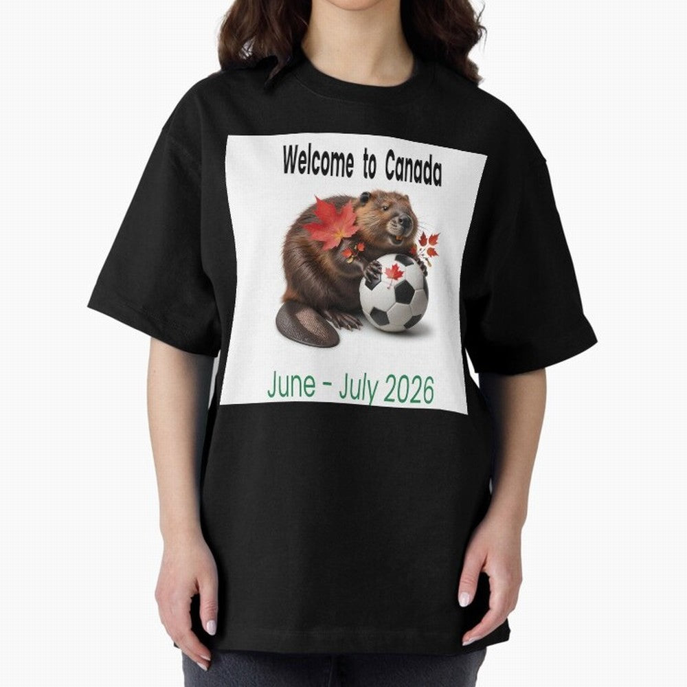 Welcome to Canada June July Soccer 2026 Oversized T-Shirt Represent the FIFA World Cup 2026 USA Canada Mexico Journey through Cristiano Ronaldo Highlights, Argentina and Brazil Pride, Goal Celebration Energy, Supporter Heritage, Football Icons and