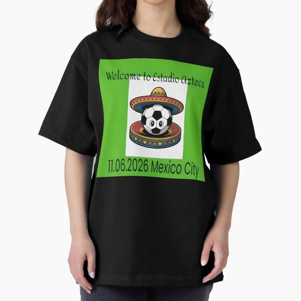 Welcome to Estadio Azteca Mexico City June 11, 2026 Oversized T-Shirt Make Every Kick Count in FIFA World Cup 2026 Built around Haaland, Brazil, Portugal and Argentina Energy, Stadium Chants, National Pride, Trophy Dreams and Unforgettable Football