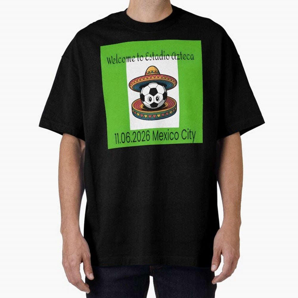 Welcome to Estadio Azteca Mexico City June 11, 2026 Oversized T-Shirt Make Every Kick Count in FIFA World Cup 2026 Built around Haaland, Brazil, Portugal and Argentina Energy, Stadium Chants, National Pride, Trophy Dreams and Unforgettable Football
