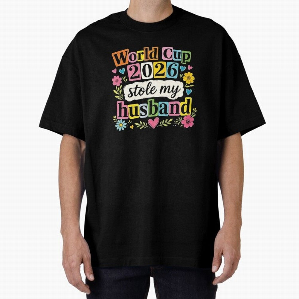 World Cup Stole My Husband Funny World Cup 2026 Meme Soccer Wife Humor Football Widow Joke Oversized T-Shirt Celebrate FIFA World Cup 2026 Spirit, Inspired by Argentina, France and Brazil, Neymar, Global Supporter Spirit, Legendary Goals, National