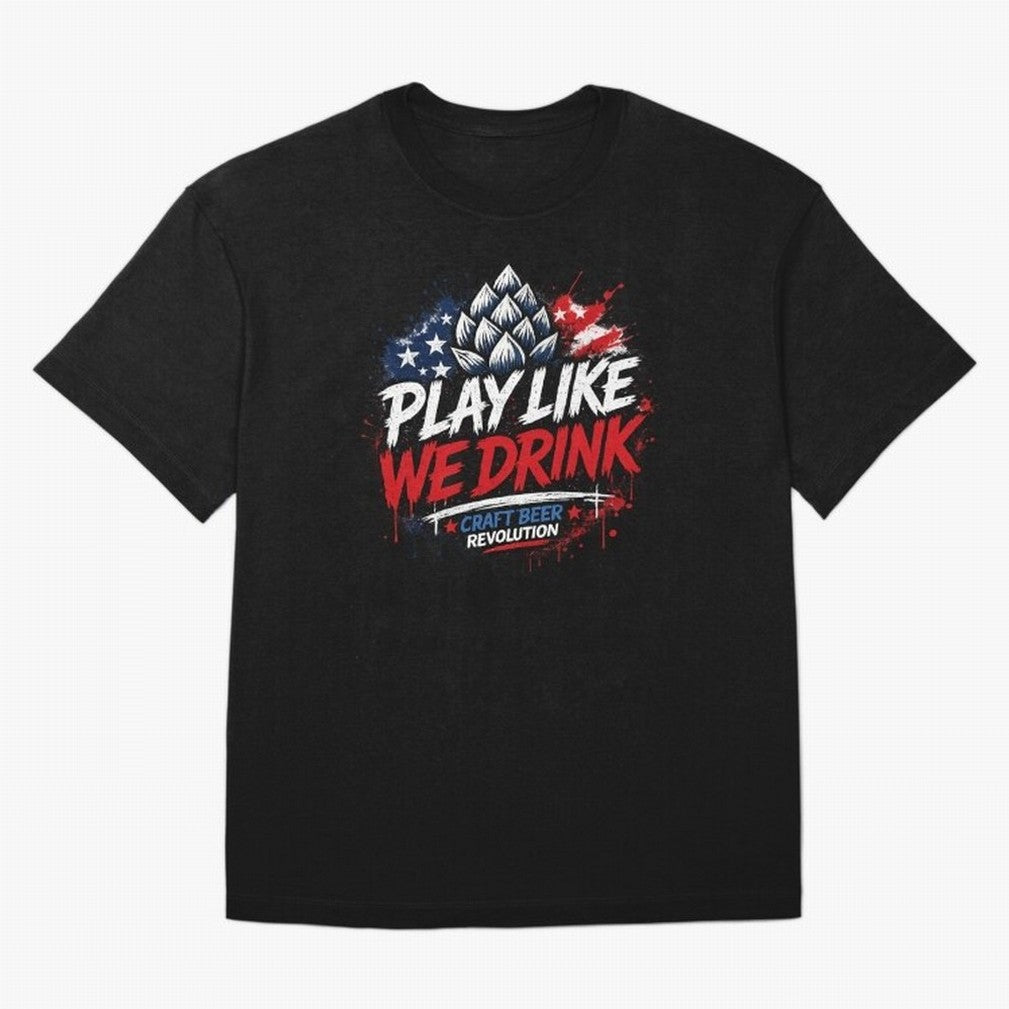 Play Like We Drink ¨C Craft Beer Revolution Oversized T-Shirt Show Your Love for Global Football Passion for FIFA World Cup 2026, Built around CR7 and Messi, Portugal, Sports Nostalgia, International Competition, Famous Players and Unforgettable