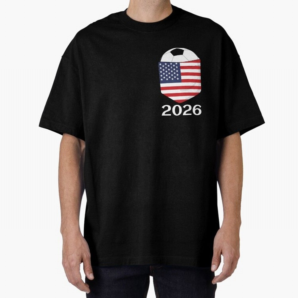 Soccer 2026 USA in the breast pocket Oversized T-Shirt Make Every Kick Count in the FIFA World Cup 2026 Journey through Mbappe Highlights, France Pride, Tournament Hype, Historic Matchups, Family Viewing Parties and Global Sports Pride; Made for